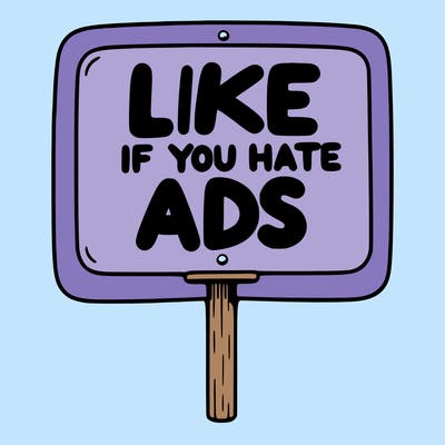 a sign that says like if you hate ads