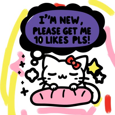 kitty taking a nap dream talking and saying "i'm new, please get me at least 10 likes pls!!"