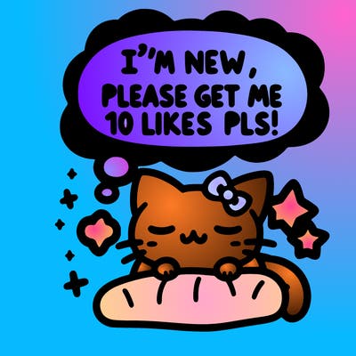 kitty taking a nap dream talking and saying "i'm new, please get me at least 10 likes pls!!"