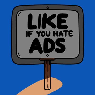 a sign that says like if you hate ads