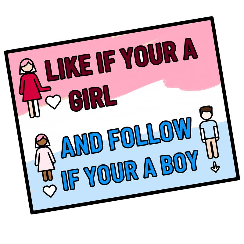 like if your a girl and follow if your a boy