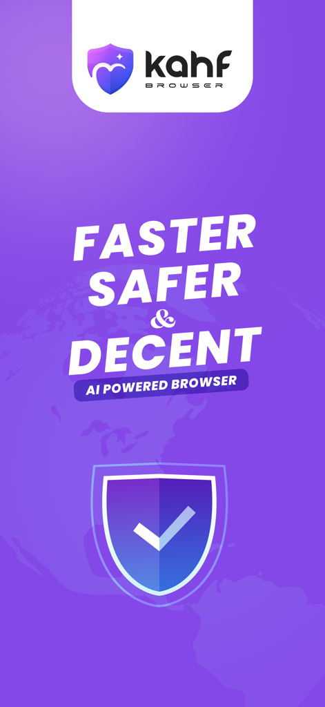 Kahf Browser - Écran de l'application Kahf Browser affichant le slogan Faster Safer and Decent avec une icône de bouclier alimentée par l'IA