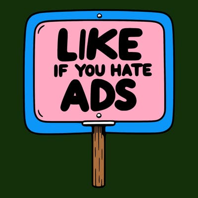 a sign that says like if you hate ads