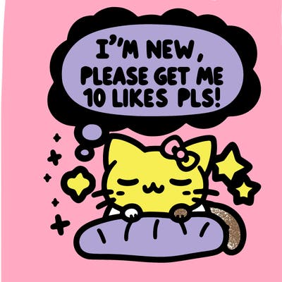 kitty taking a nap dream talking and saying "i'm new, please get me at least 10 likes pls!!"