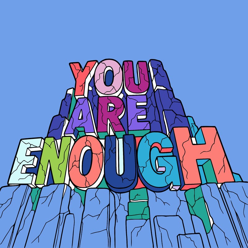 “you are enough”