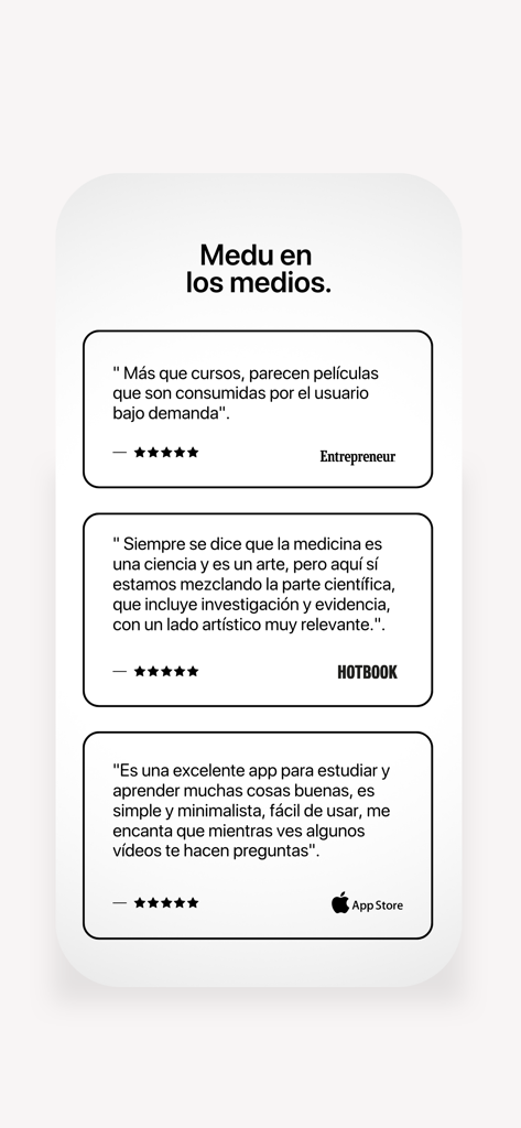 Medu - Una colección de tres reseñas de cinco estrellas para la aplicación de educación médica Medu de Entrepreneur, HOTBOOK y la App Store