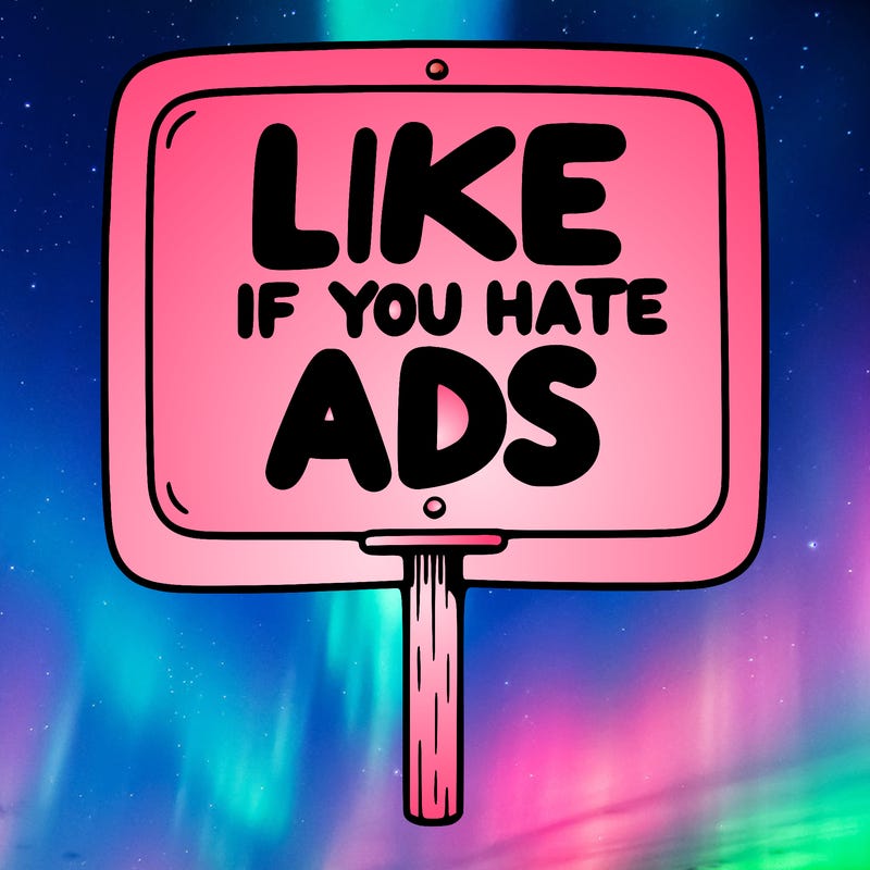 a sign that says like if you hate ads