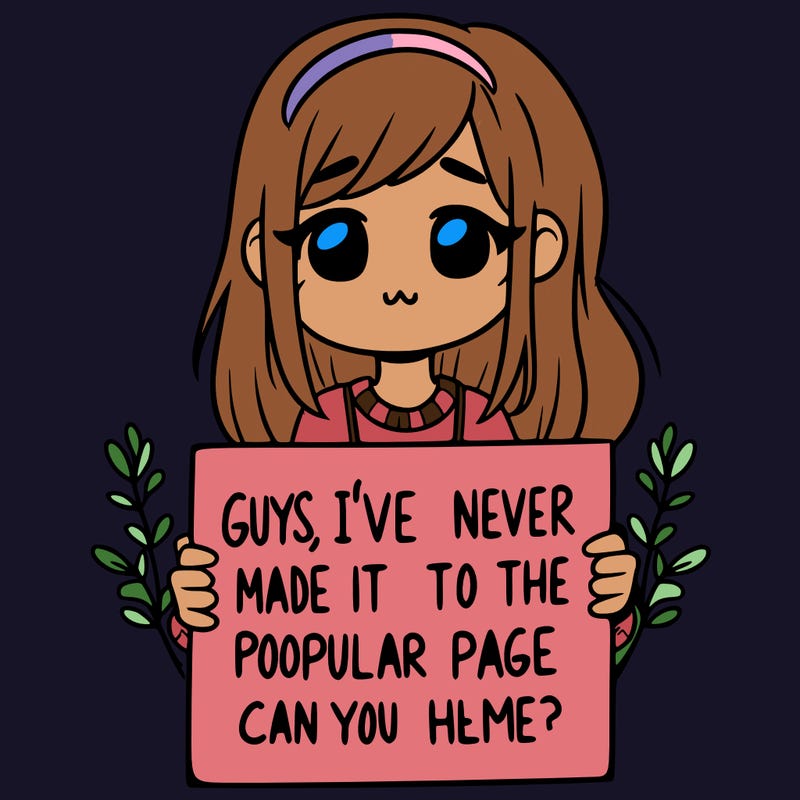 a girl holding up a sign that says, guys, i’ve never made it to the popular page, can you help me?