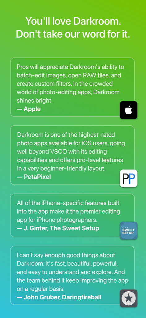 Darkroom: Photo & Video Editor - Eine Sammlung professioneller Testimonials und Bewertungen für die Darkroom-App von Apple, PetaPixel und The Sweet Setup auf einem grünen Farbverlauf-Hintergrund