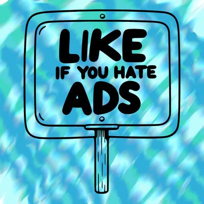 a sign that says like if you hate ads