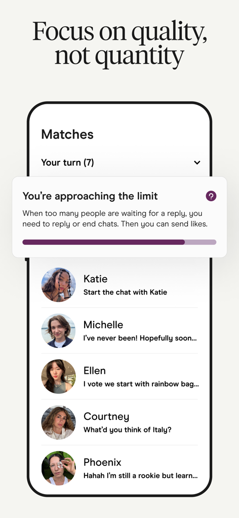 Hinge-Dating-App-Oberfläche, die eine Liste von Matches und eine Nachricht zur Fokussierung auf Qualitätsinteraktionen anzeigt.