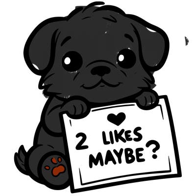 a puppy holding a sign that says 2 likes maybe?