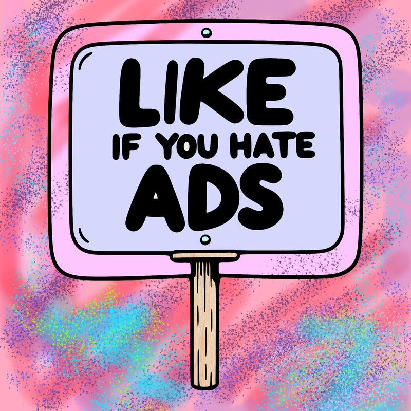 a sign that says like if you hate ads