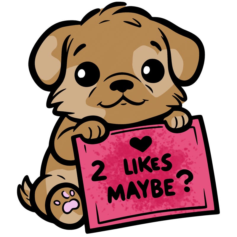 a puppy holding a sign that says 2 likes maybe?