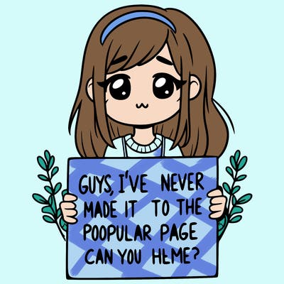 a girl holding up a sign that says, guys, i’ve never made it to the popular page, can you help me?