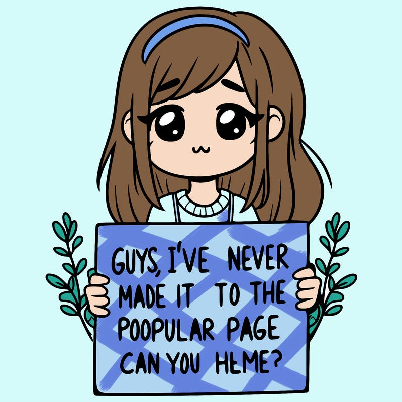 a girl holding up a sign that says, guys, i’ve never made it to the popular page, can you help me?