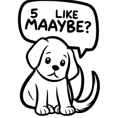 a puppy that says 5 like maybe