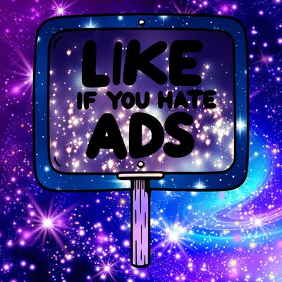 a sign that says like if you hate ads