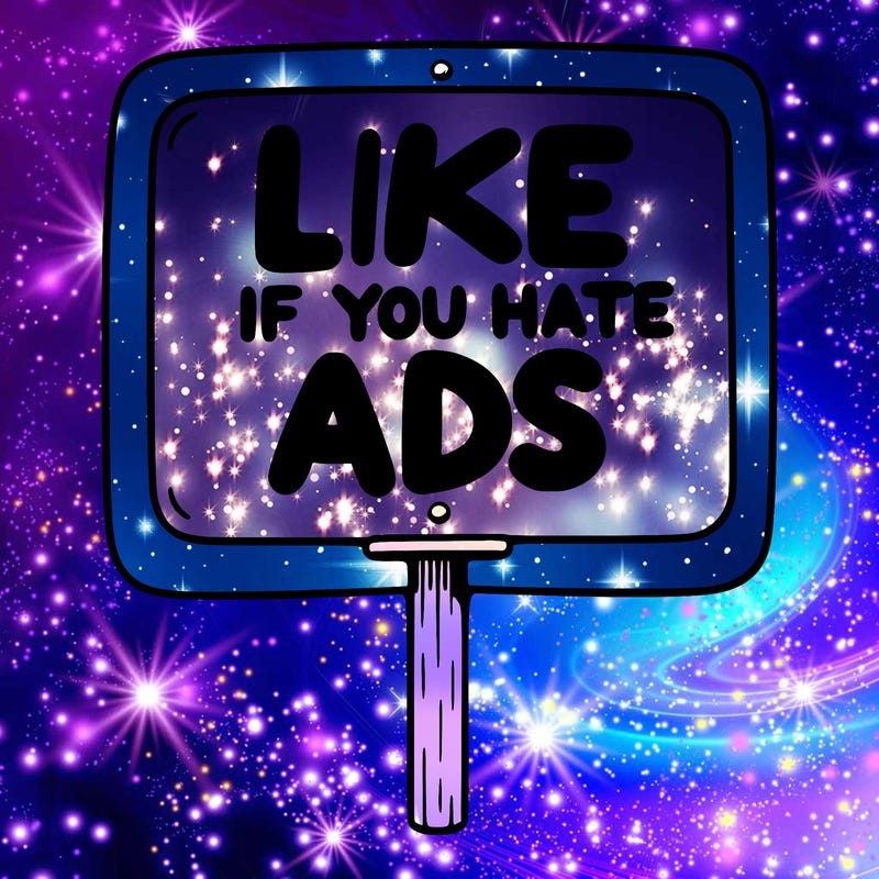 a sign that says like if you hate ads