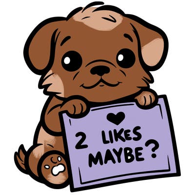 a puppy holding a sign that says 2 likes maybe?