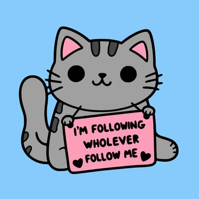 cat with a sign that says i’m following whoever follows me