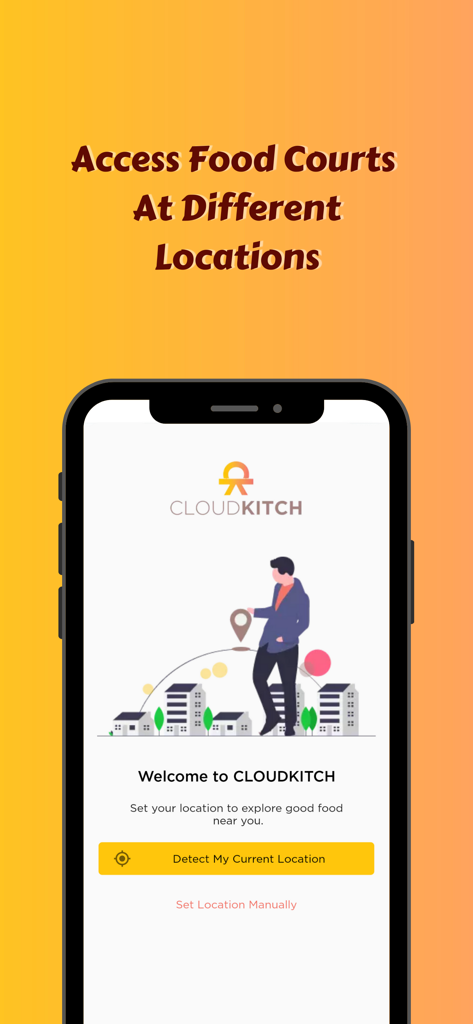 CloudKitch Food@Work - CloudKitch app welcome screen with options to detect current location or set it manually to access food courts