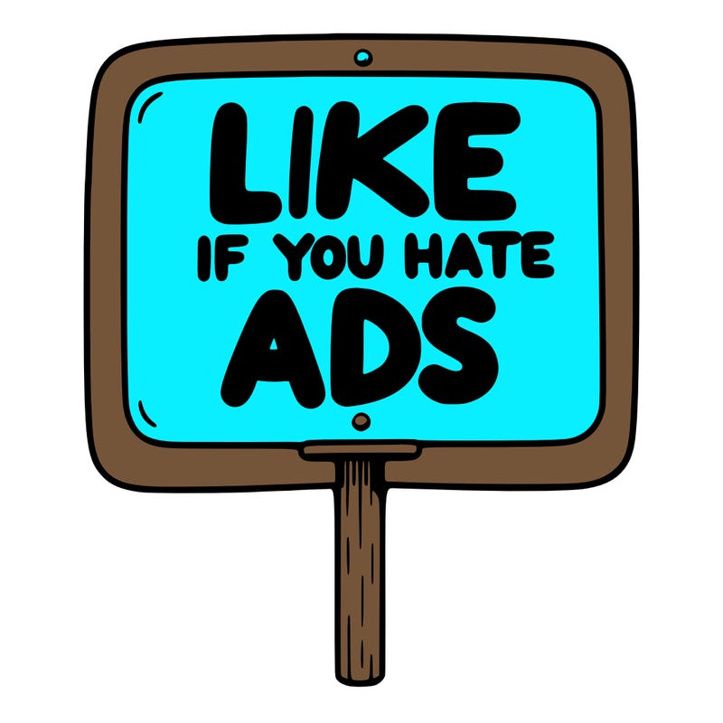 a sign that says like if you hate ads
