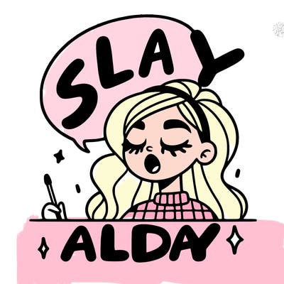 girl saying slay all day