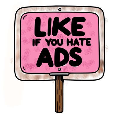 a sign that says like if you hate ads
