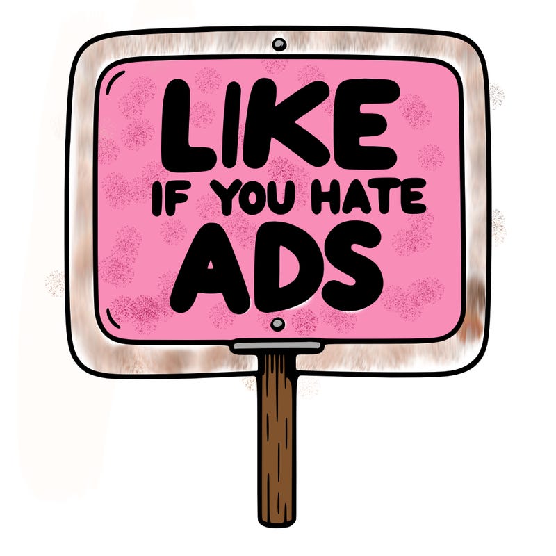 a sign that says like if you hate ads