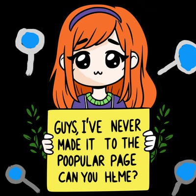a girl holding up a sign that says, guys, i’ve never made it to the popular page, can you help me?