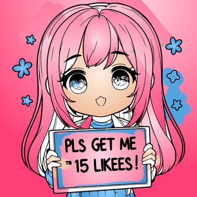 realistic girl holding up a sign that says “pls get me to 15 likes!”