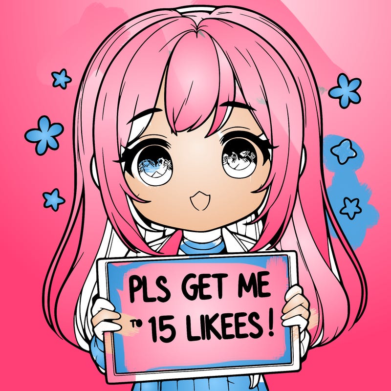 realistic girl holding up a sign that says “pls get me to 15 likes!”