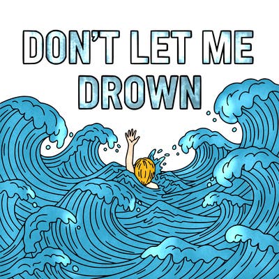 don't let me drown