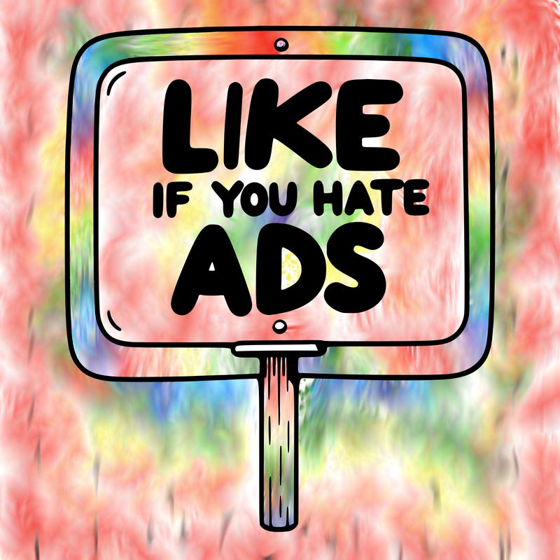 a sign that says like if you hate ads