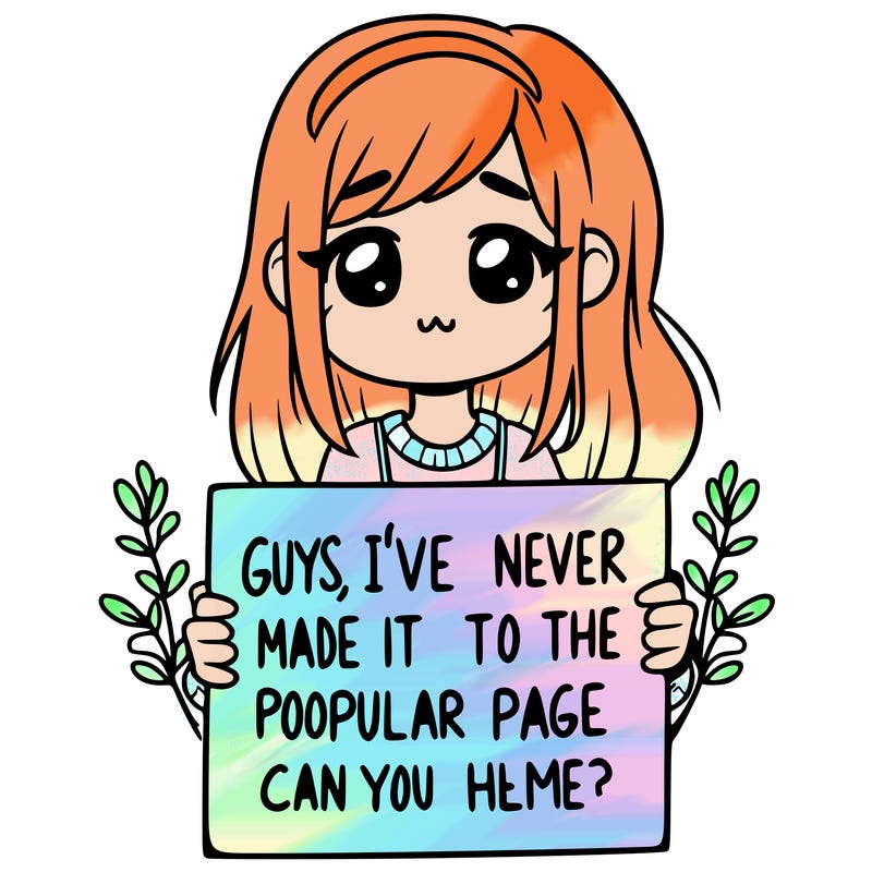 a girl holding up a sign that says, guys, i’ve never made it to the popular page, can you help me?