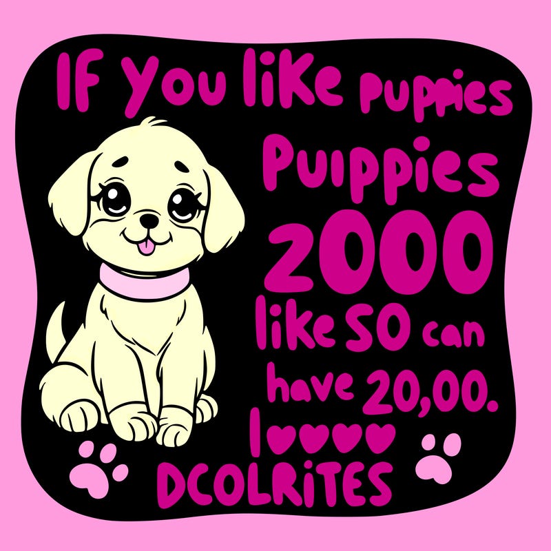 cute puppy saying if you like puppies like so i can have 20,00 likes