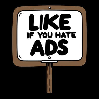 a sign that says like if you hate ads