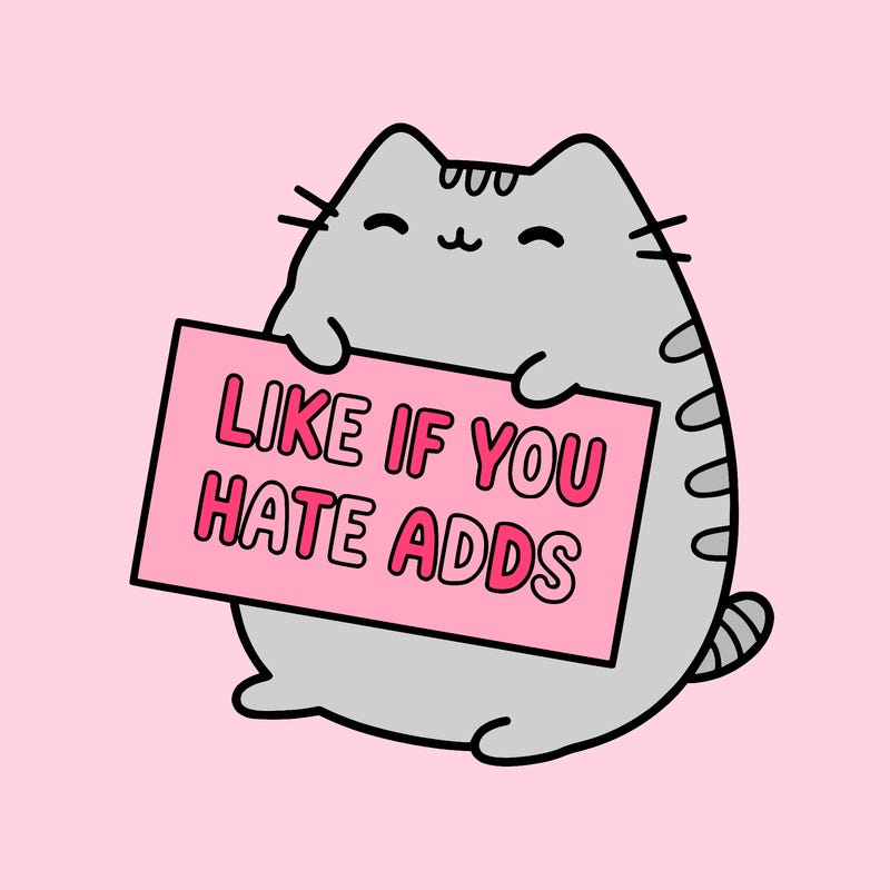 a kawii pusheen cat holding a sign that says like if you hate adds