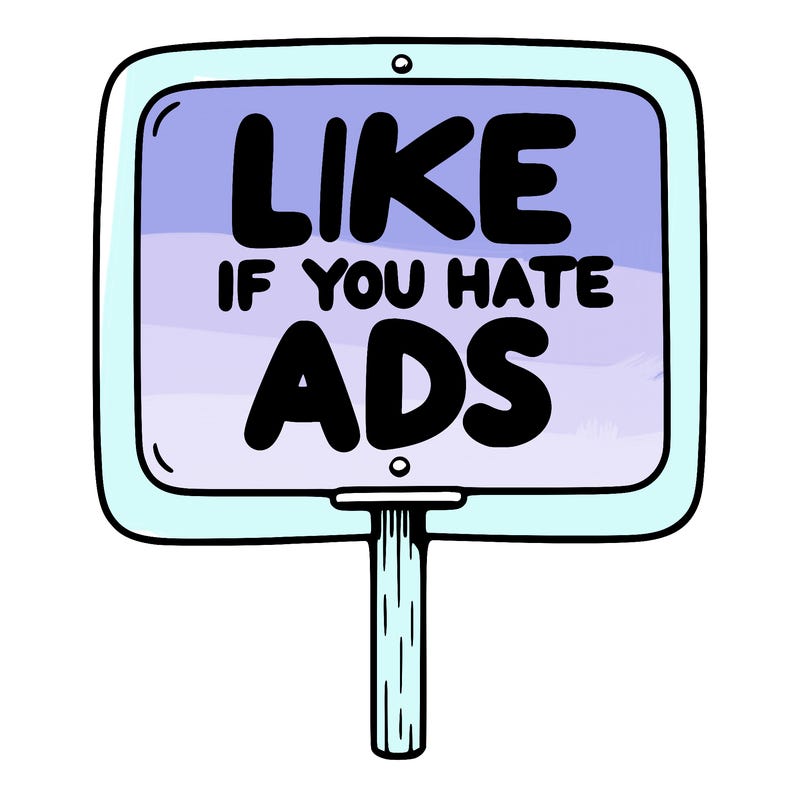 a sign that says like if you hate ads