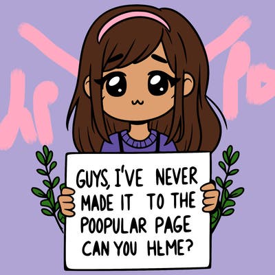 a girl holding up a sign that says, guys, i’ve never made it to the popular page, can you help me?