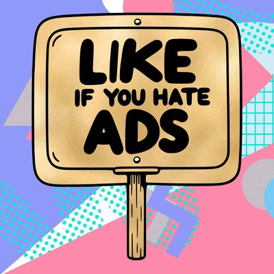a sign that says like if you hate ads