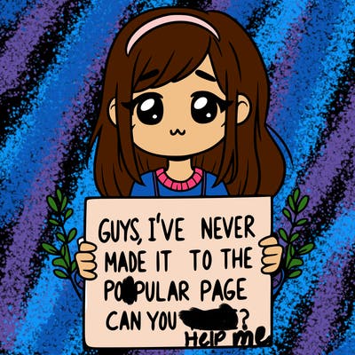a girl holding up a sign that says, guys, i’ve never made it to the popular page, can you help me?