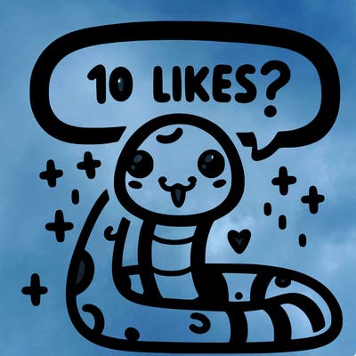 cute snake saying "10 likes?"