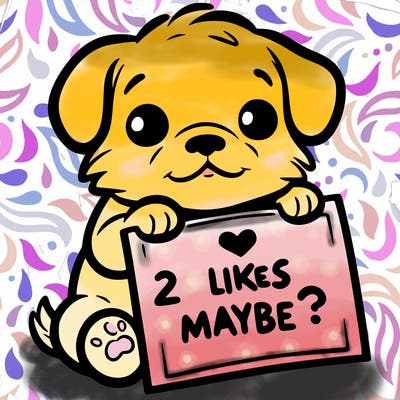 a puppy holding a sign that says 2 likes maybe?