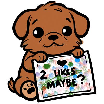 a puppy holding a sign that says 2 likes maybe?
