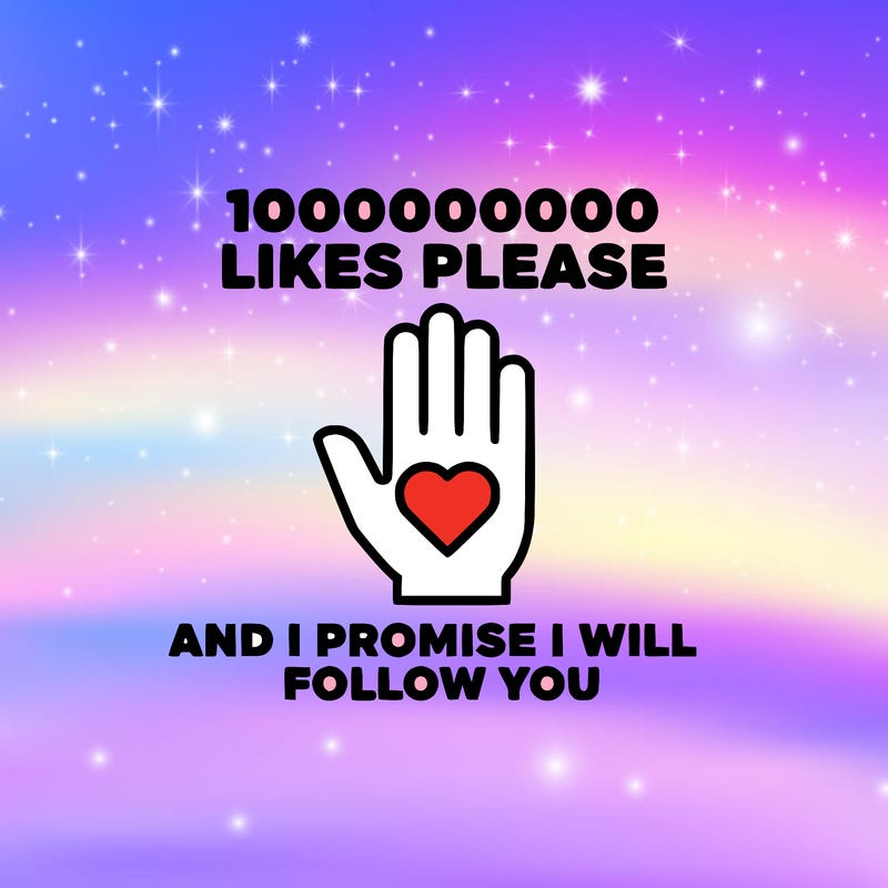 100000000000 likes please and i promise i will follow you