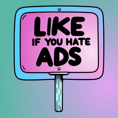 a sign that says like if you hate ads