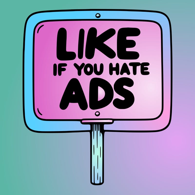 a sign that says like if you hate ads