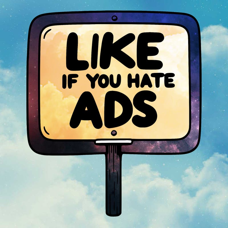 a sign that says like if you hate ads
